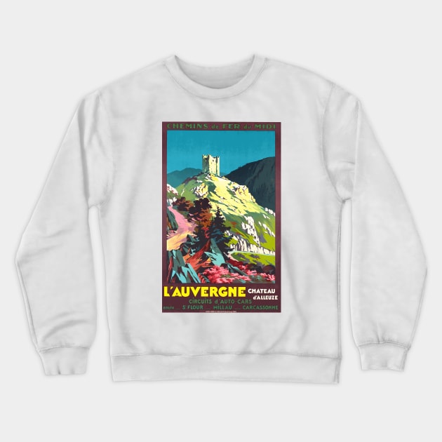 L'Auvergne France, Chateau d'Alleuze - Vintage French Travel Poster Design Crewneck Sweatshirt by Naves